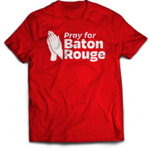 Red shirt with text "Pray for Baton Rouge" and pray hands icon